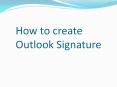 How to Create Outlook Signature PowerPoint PPT Presentation