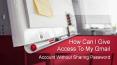 How Can I Give Access To My Gmail Account Without Sharing Password? PowerPoint PPT Presentation