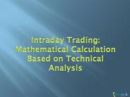 Intraday Trading:  Mathematical Calculation Based on Technical Analysis