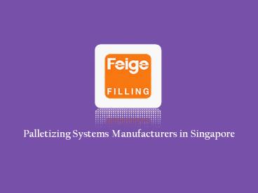 Palletizing Systems Manufacturer