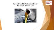 Agricultural Lubricants Market Research Report 2017