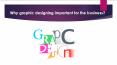 Why graphic designing important for the business? PowerPoint PPT Presentation