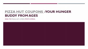 Pizza hut coupons - your hunger buddy