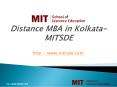 Distance MBA in Kolkata | Distance Management Courses | Correspondence MBA  | MBA Distance Education| Distance learning Courses- MIT School of Distance Education PowerPoint PPT Presentation