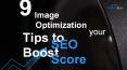 9 Image Optimization Tips to Boost your SEO Score PowerPoint PPT Presentation