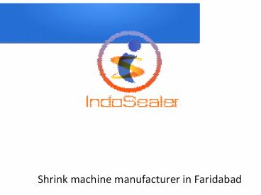 Shrink machine manufacturer in Faridabad (11)