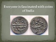 Everyone is fascinated with coins of India