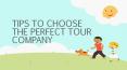 Tips to choose the perfect tour company PowerPoint PPT Presentation