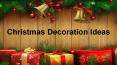 Christmas Decoration Ideas PowerPoint PPT Presentation