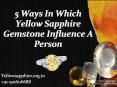 5 Ways In Which Yellow Sapphire Gemstone Influence A Person PowerPoint PPT Presentation