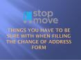 Things you have to be sure with when filling the change of address form PowerPoint PPT Presentation