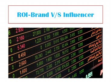 ROI - Brand V/S Influencer