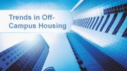 Trends in Off-Campus Housing
