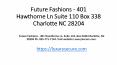 Future Fashions 401 Hawthorne Ln Suite 110 Box 338 Charlotte NC 28204 PowerPoint PPT Presentation