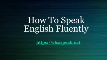 How To Speak English Fluently