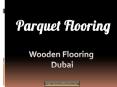 Wooden Flooring Dubai PowerPoint PPT Presentation