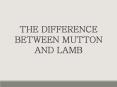 The Difference between Mutton and Lamb PowerPoint PPT Presentation