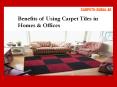 Benefits of Using Carpet Tiles in Homes & Offices PowerPoint PPT Presentation