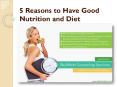 5 Reasons to Have Good Nutrition and Diet PowerPoint PPT Presentation