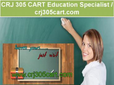 CRJ 305 CART Education Specialist /  crj305cart.com