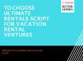 How To Choose Ultimate Rentals Script For Vacation Rental Ventures PowerPoint PPT Presentation