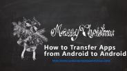 How to Transfer Apps from Android to Another Android?