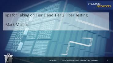 Tips for Taking on Tier 1 and Tier 2 Fiber Testing