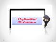 5 Top Benefits of WooCommerce PowerPoint PPT Presentation