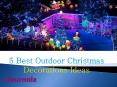 5 Best Outdoor Christmas Decorations Ideas PowerPoint PPT Presentation