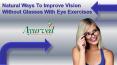 Natural Ways to Improve Vision without Glasses with Eye Exercises PowerPoint PPT Presentation