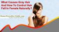 What Causes Gray Hair and How to Control Hair Fall in Female Naturally? PowerPoint PPT Presentation