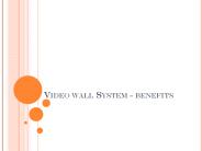 Video Wall Systems - Benefits
