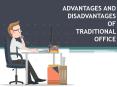 Advantages and disadvantages of traditional office PowerPoint PPT Presentation