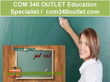 COM 340 OUTLET Education Specialist /  com340outlet.com