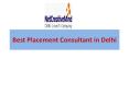 Placement Consultants and placement agencies in Delhi PowerPoint PPT Presentation
