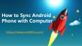 How to Sync Android Phone with Computer PowerPoint PPT Presentation