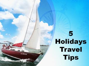 5 Holidays Travel Tips