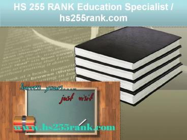HS 255 RANK Education Specialist / hs255rank.com