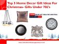 Top 5 Home Decor Gift Ideas For Christmas- Gifts Under 70£’s PowerPoint PPT Presentation