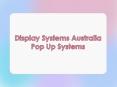Display Systems Australia Pop Up Systems PowerPoint PPT Presentation