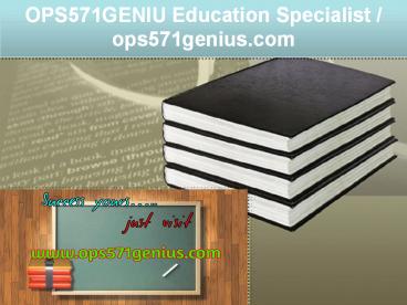 OPS571GENIU Education Specialist / ops571genius.com