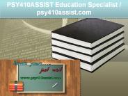 PSY410ASSIST Education Specialist / psy410assist.com