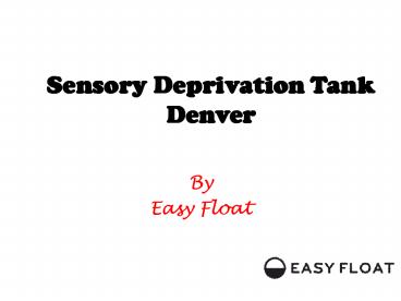 Sensory Deprivation Tank Denver
