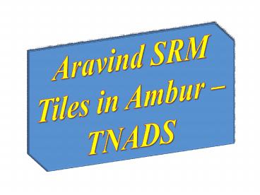 Aravind SRM Tiles in Ambur –TNADS