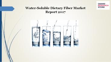 Water-Soluble Dietary Fiber Market Report 2017