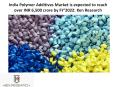 India Polymer Additives Market is expected to reach over INR 6,500 crore by FY’2022: Ken Research PowerPoint PPT Presentation