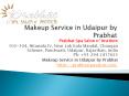 Makeup Service in Udaipur by Prabhat PowerPoint PPT Presentation