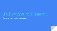 Dlf magnolias sec 42 gurgaon