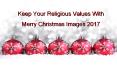 Keep Your Religious Values With  Merry Christmas Images 2017 PowerPoint PPT Presentation