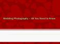 Wedding Photography – All You Need to Know PowerPoint PPT Presentation